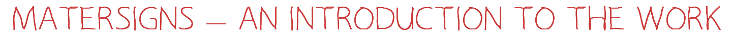 MATERSIGNS INTRO