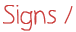Signs
